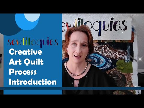 Creative Art Quilt Process Introduction