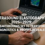 Ultrazvučna elastografija 2025.–2029.: Proboji koji će transformirati dijagnostiku i otkriti dobitke